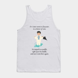 dr foster went to Gloucester nursery rhyme (male version) Tank Top